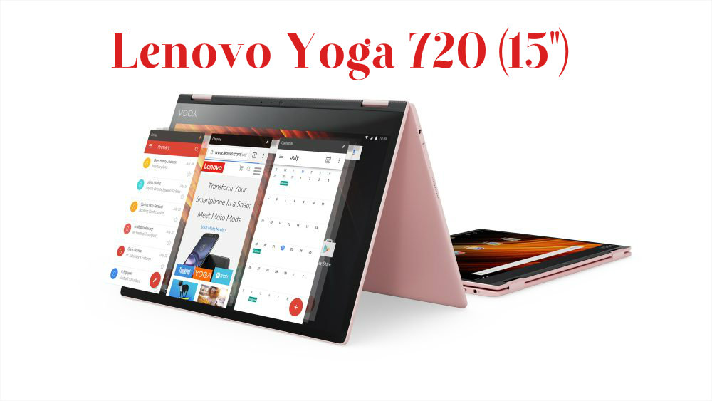 Lenovo Yoga 720 (15 “): Một cỗ máy mạnh mẽ và độc đáo