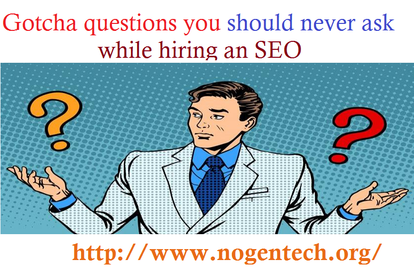 gotcha question never ask while hiring an seo