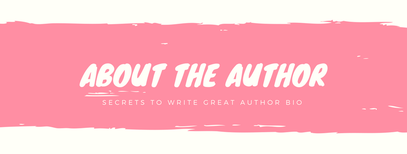 Secrets to Write Great Author Bio