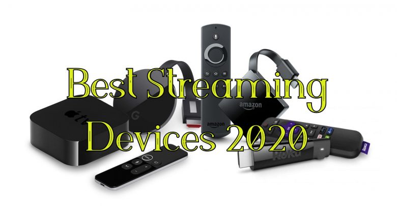 Best streaming devices in 2020