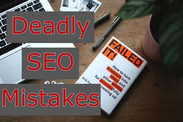 Deadly SEO Mistakes to avoid