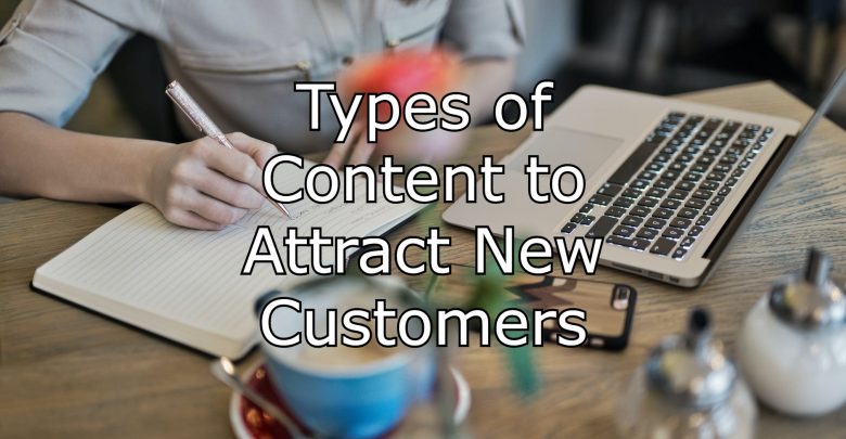 Types of Content to Attract New Customers