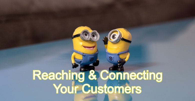 Tips for Reaching & Connecting Your Customers on a Personal Level