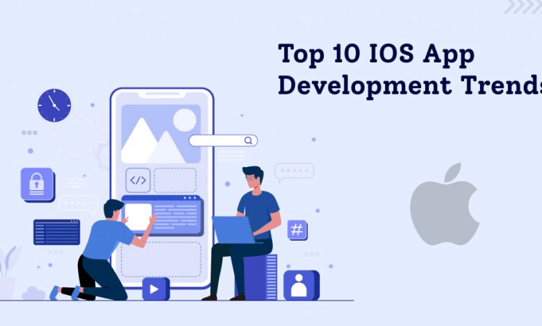 Top 10 iOS App Development Trends