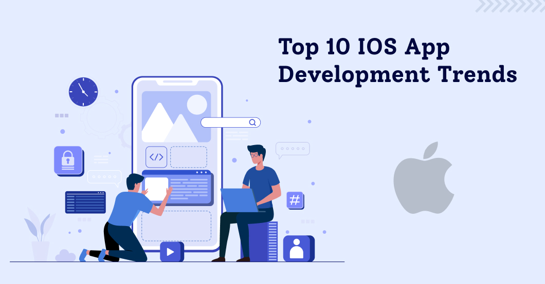 Top 10 iOS App Development Trends