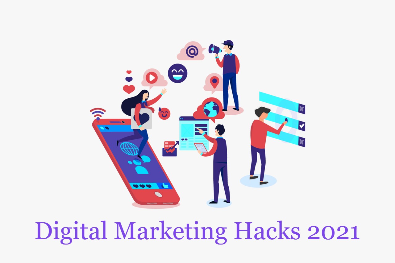Simple Digital Marketing Hacks for 2021