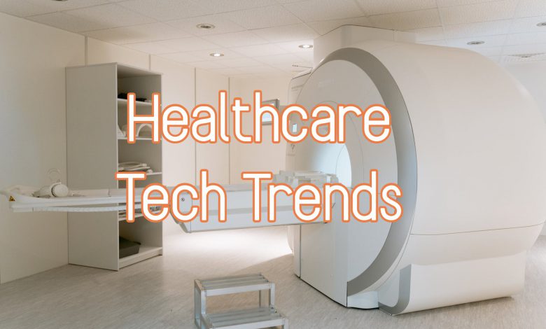 Major Tech Trends in The Healthcare to Watch for in 2021