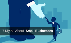 Common Myths About Small Business That You Shouldn’t Believe
