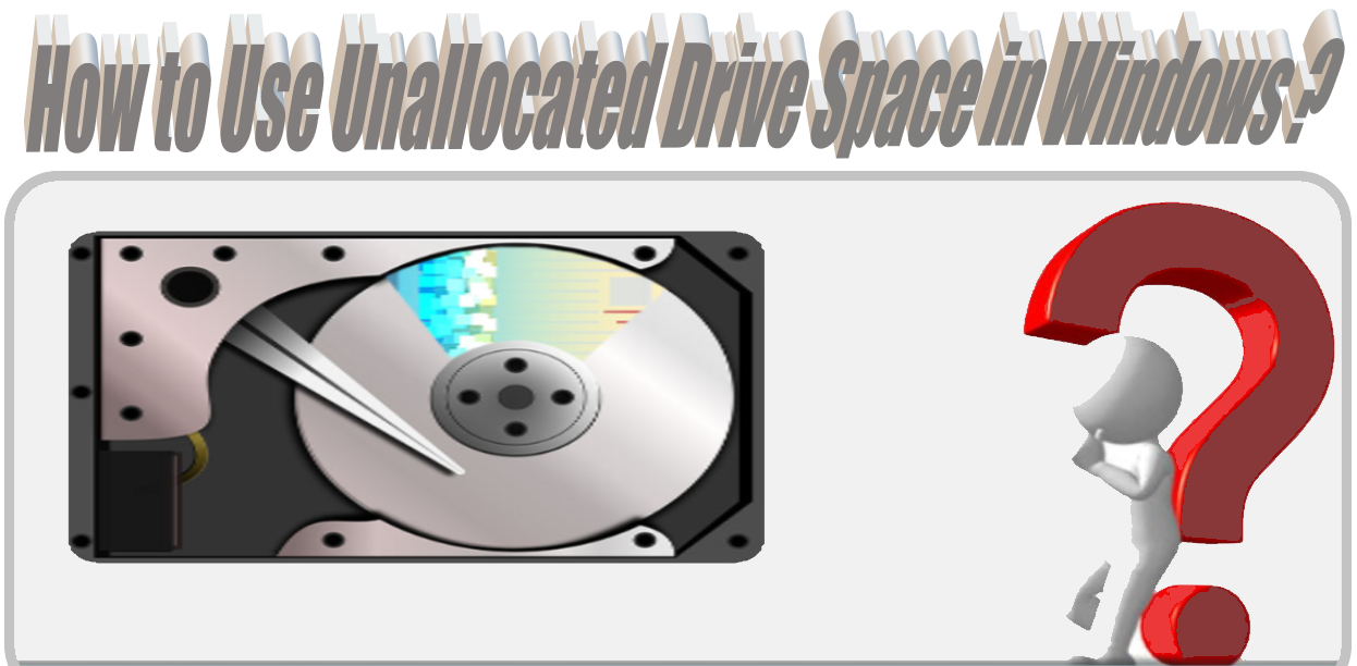 a complete guide telling how to use unallocated space in Windows