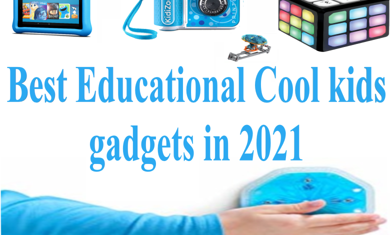 Assists you in making choice regarding Cool Kids Gadgets
