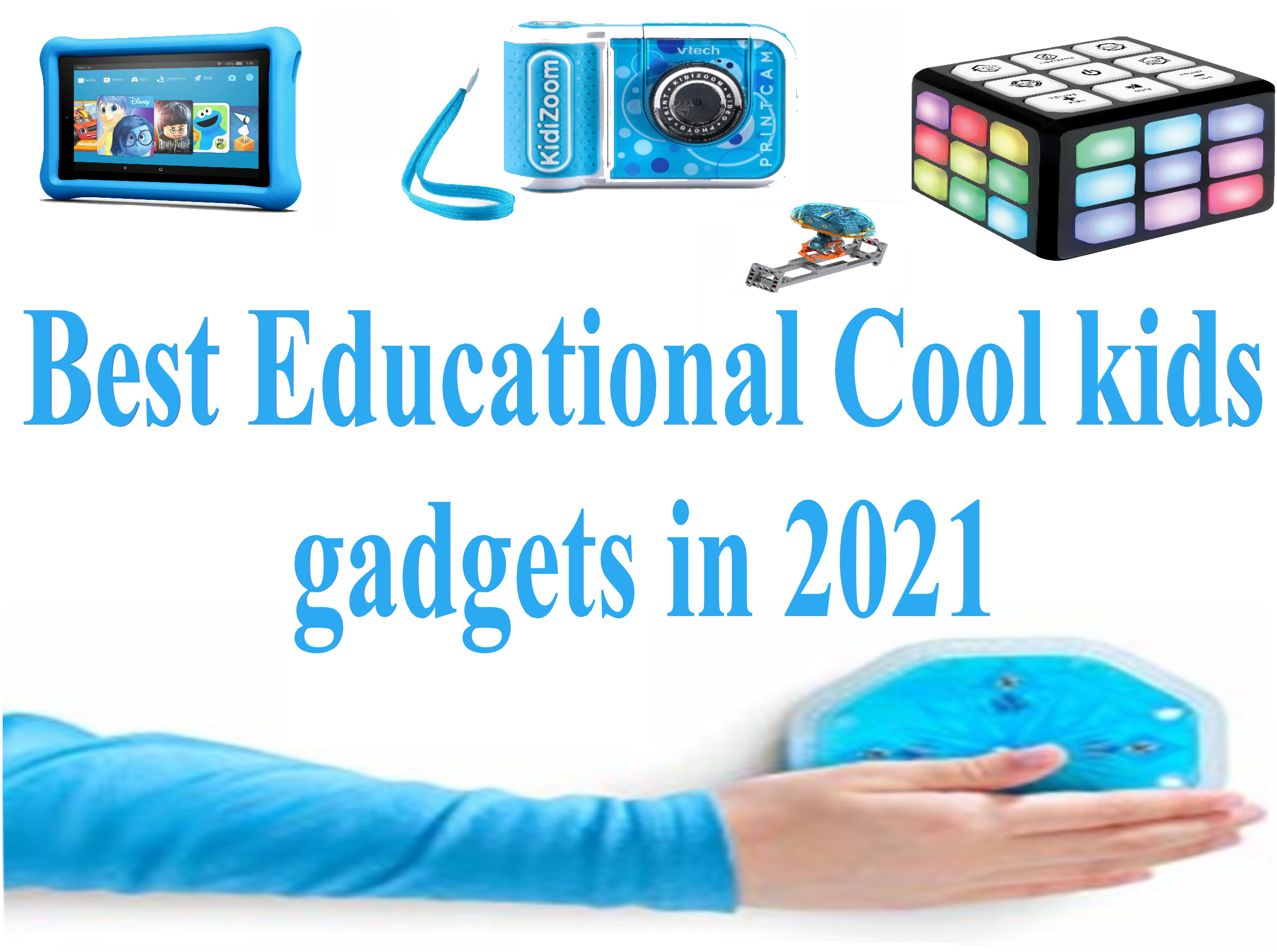 Assists you in making choice regarding Cool Kids Gadgets