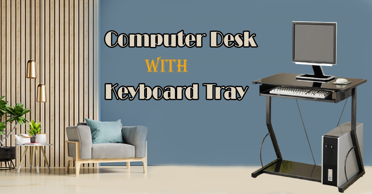 computer desk with keyboard tray