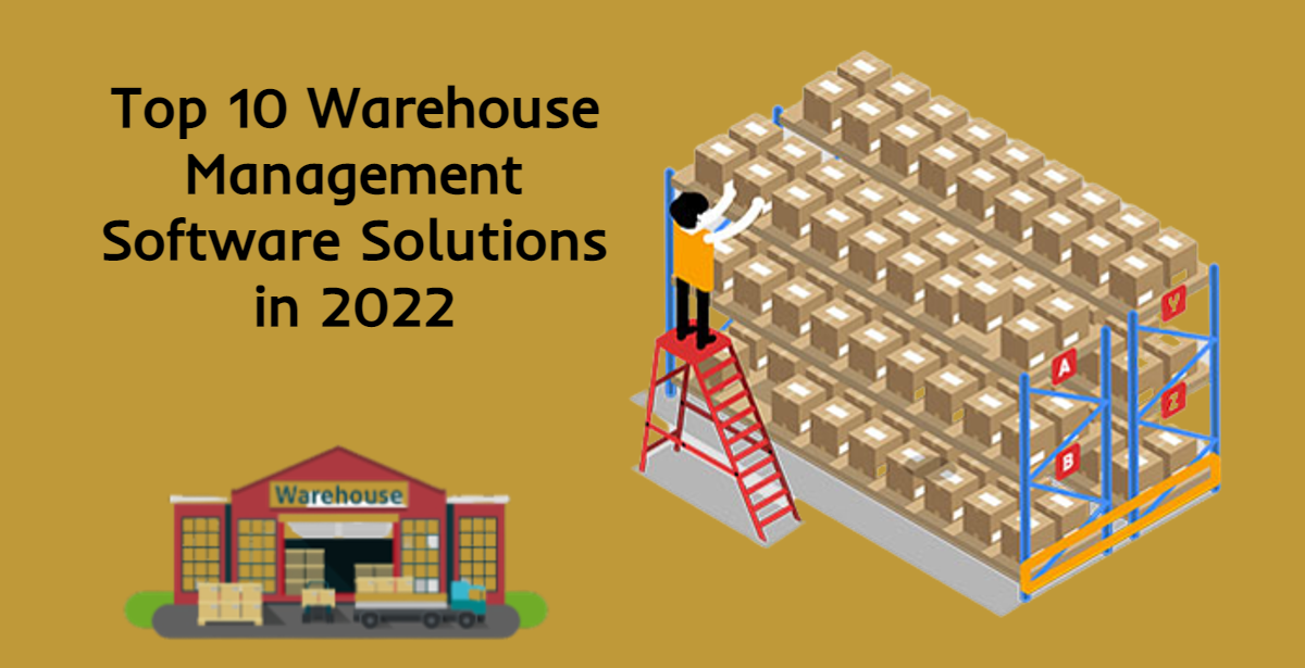 Top 10 Warehouse Management Software Solutions
