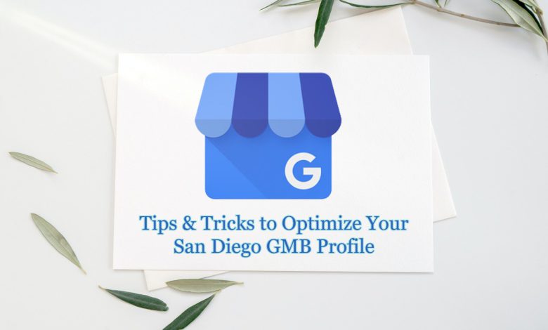 Tips & Tricks to Optimize Your San Diego GMB Profile