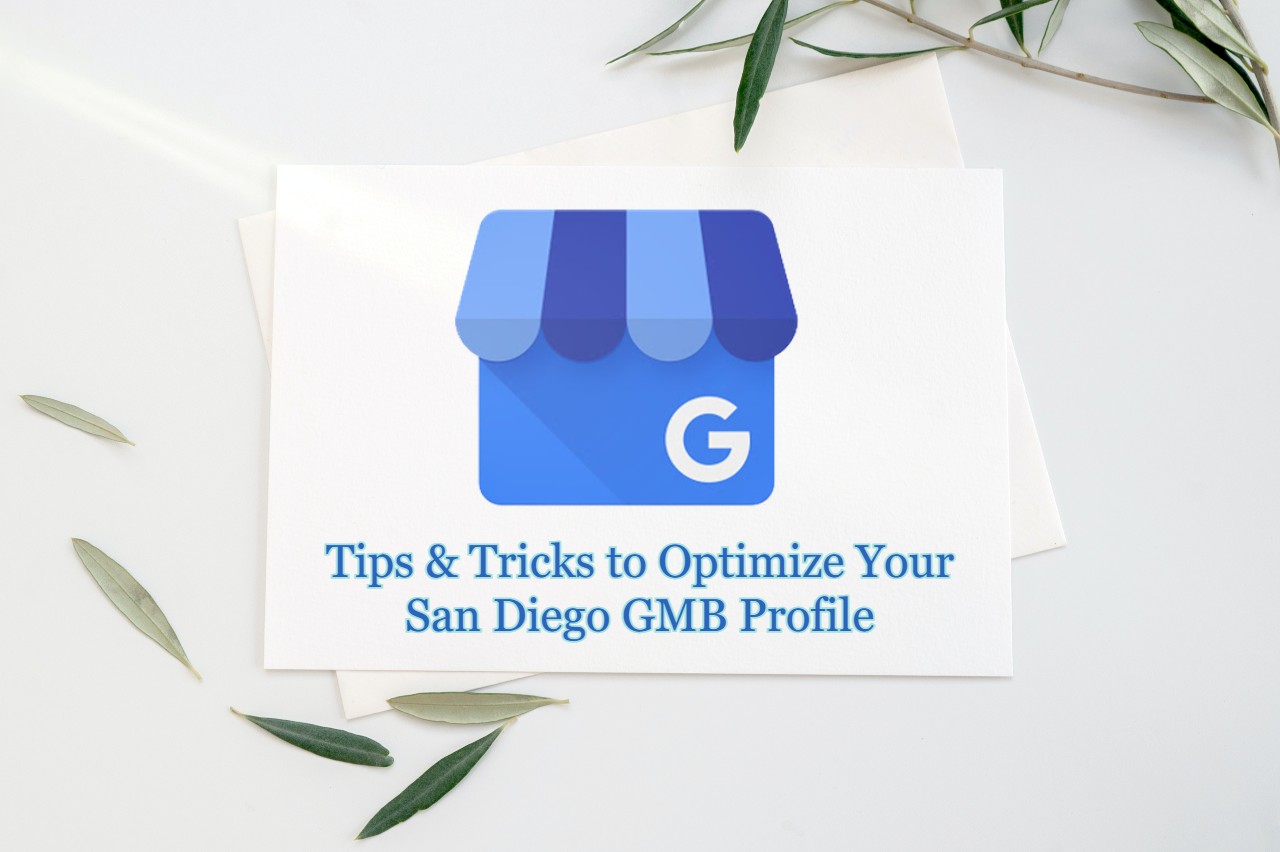 Tips & Tricks to Optimize Your San Diego GMB Profile