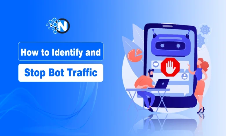 How to Identify and Stop Bot Traffic