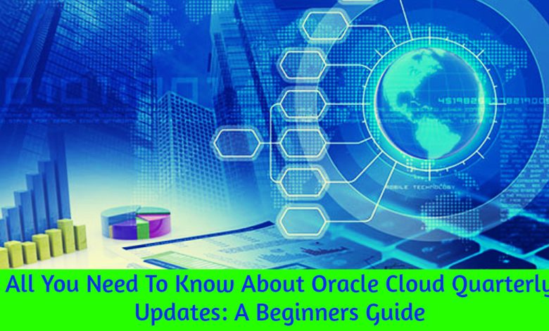 Oracle Cloud Quarterly Updates: A Beginners Guide