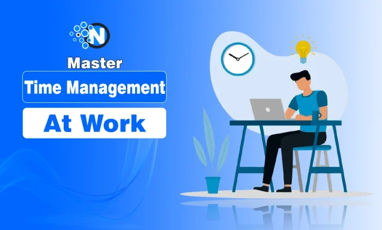 Master Time Management At Work