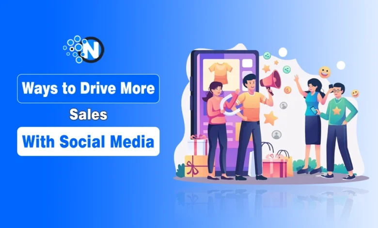 social media marketing strategies to drive more sales