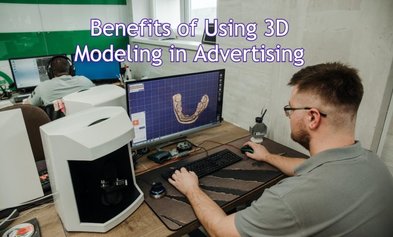 3D Product Modelling- Benefits of Using 3D Modeling in Advertising