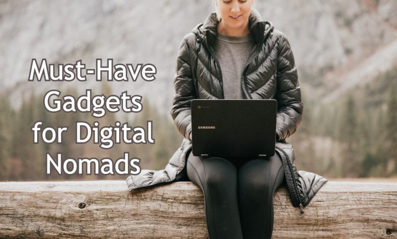 Must-Have Gadgets for Digital Nomads