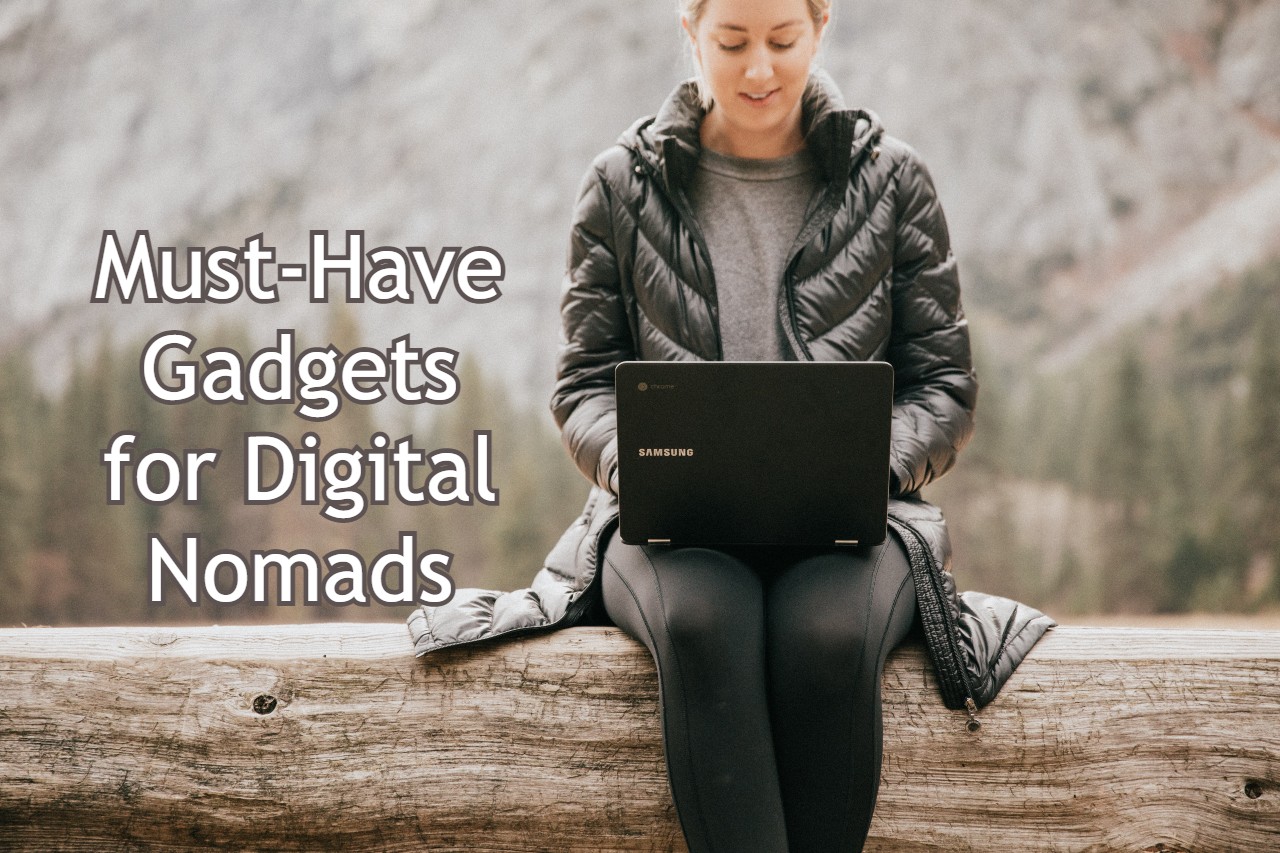 Must-Have Gadgets for Digital Nomads