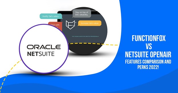 FunctionFox vs NetSuite OpenAir – Features Comparison and Perks 2022!