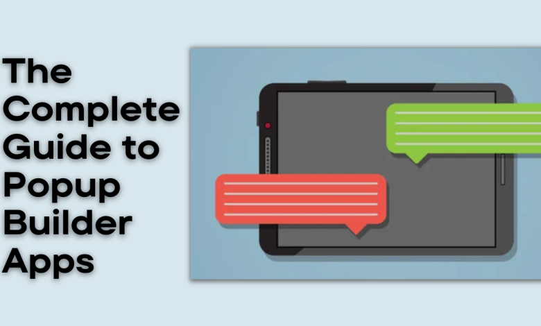 Complete Guide to Popup Builder Apps