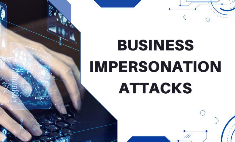 Expert Tips to Identify and Prevent Business Impersonation Attacks