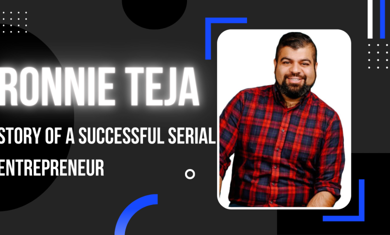 Ronnie Teja- Story of a Successful serial entrepreneur