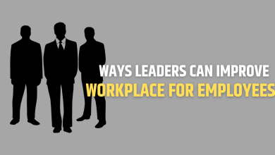 Ways Leaders Can Improve the Workplace for Employees