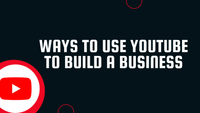 Ways To Use Youtube To Build A Business