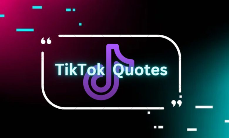 Top Trendy TikTok Quotes For Inspiration