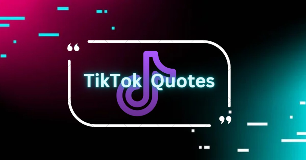 Top Trendy TikTok Quotes For Inspiration