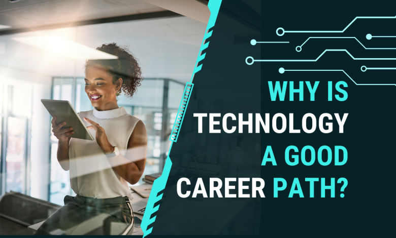 Why Is Technology a Good Career Path