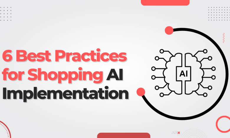 6 Best Practices for Shopping AI Implementation