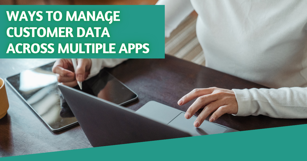 Manage Customer Data Across Multiple Apps