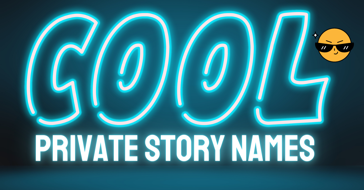 How to Find the Best Private Story Names for Snapchat in 2024?