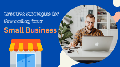 Creative Strategies for Promoting Your Small Business