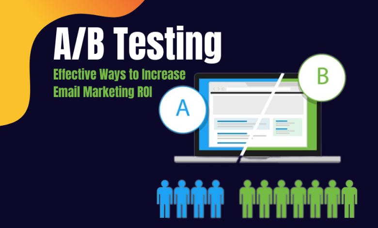 A/B Testing - Effective Ways to Increase Email Marketing ROI
