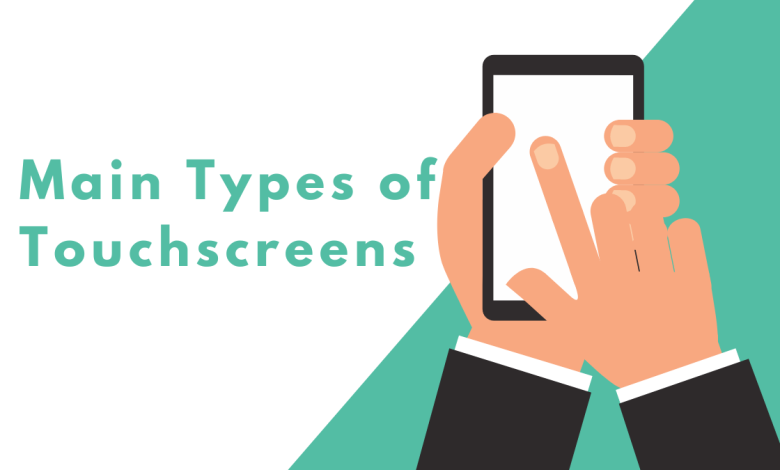 Main Types of Touchscreens & What a 7-inch Touchscreen is Used for
