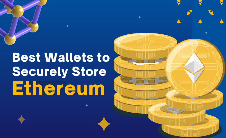 Wallets to Securely Store Ethereum