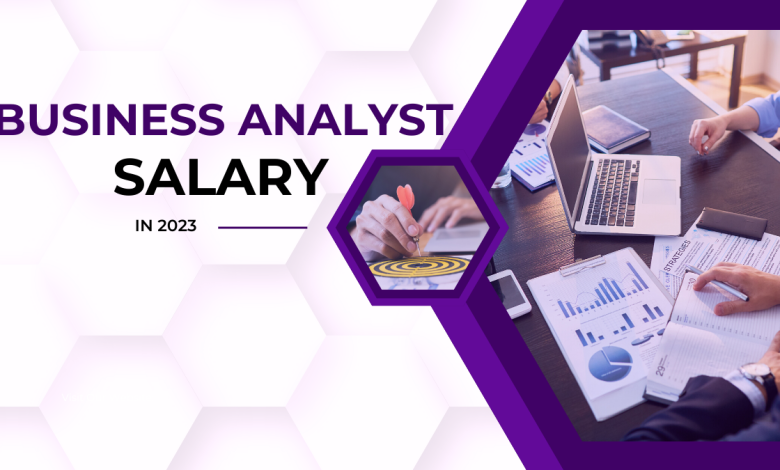 What Is the Average Business Analyst Salary in 2023?