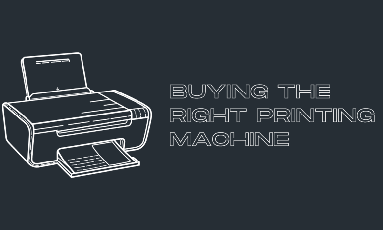 Buying the Right Printing Machine