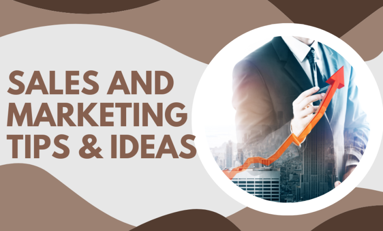Sales and Marketing Tips & Ideas