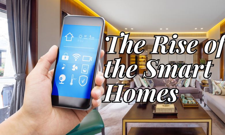The Rise of the Smart Homes