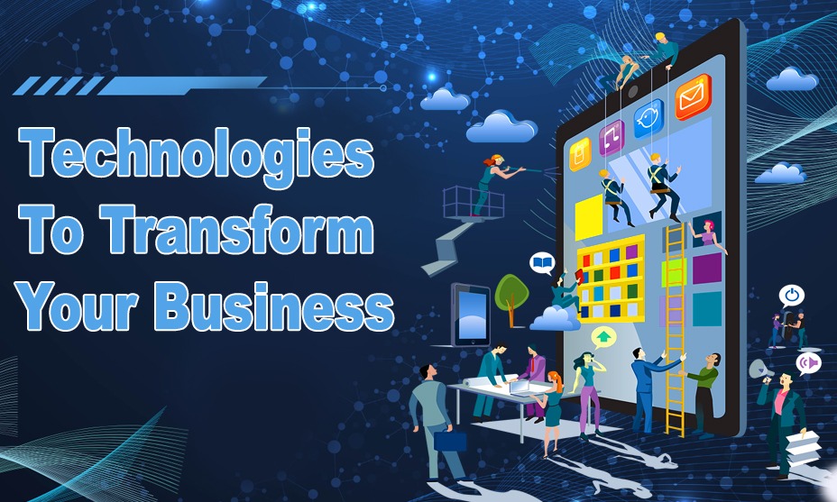 Technologies to Transform Your Business