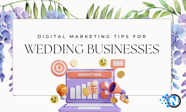 7 Digital Marketing Tips For Wedding Businesses
