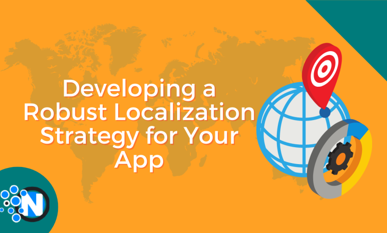 Developing a Robust Localization Strategy for Your App