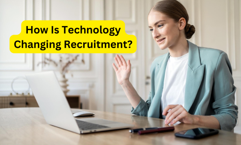 Technology Changing Recruitment